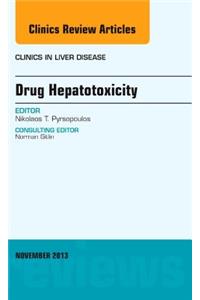Drug Hepatotoxicity, an Issue of Clinics in Liver Disease