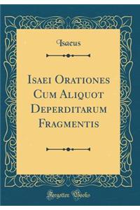 Isaei Orationes Cum Aliquot Deperditarum Fragmentis (Classic Reprint)