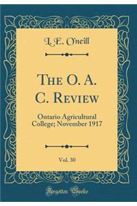 The O. A. C. Review, Vol. 30: Ontario Agricultural College; November 1917 (Classic Reprint)