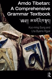 Amdo Tibetan: A Comprehensive Grammar Textbook