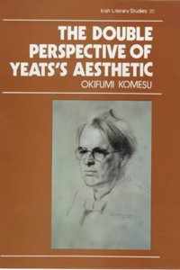The Double Perspective of Yeats's Aesthetic