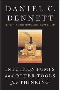 Intuition Pumps and Other Tools for Thinking