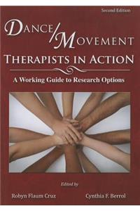 Dance/Movement Therapists in Action: A Working Guide to Research Options