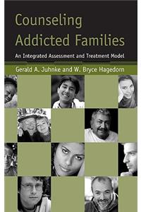 Counseling Addicted Families: An Integrated Assessment and Treatment Model