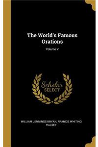 The World's Famous Orations; Volume V