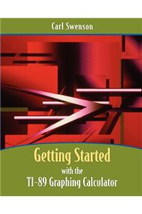 Getting Started with the Ti-89 Graphing Calculator
