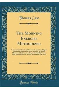 The Morning Exercise Methodized