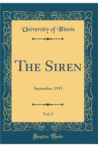 The Siren, Vol. 5: September, 1915 (Classic Reprint)
