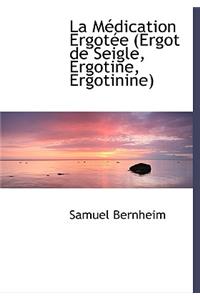 La Macdication Ergotace (Ergot de Seigle, Ergotine, Ergotinine)