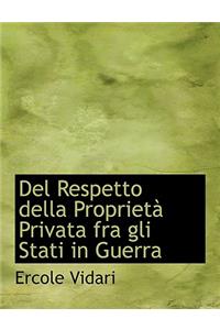 del Respetto Della Proprietan Privata Fra Gli Stati in Guerra