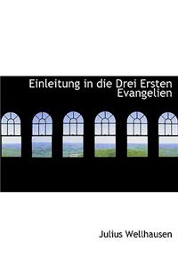 Einleitung in Die Drei Ersten Evangelien