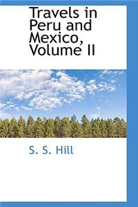 Travels in Peru and Mexico, Volume II