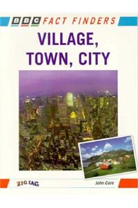 Village, Town, City