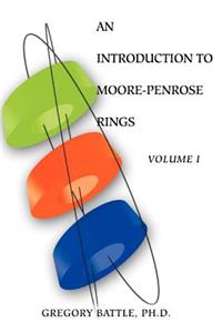 Introduction to Moore-Penrose Rings