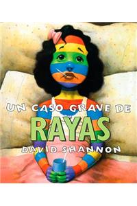 Un Caso Grave de Rayas (a Bad Case of Stripes)