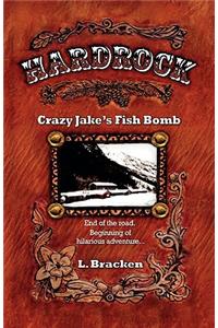 Hardrock Crazy Jake's Fish Bomb