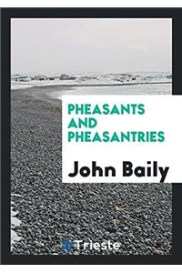 Pheasants and Pheasantries