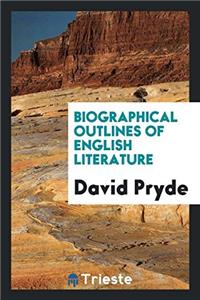 Biographical Outlines of English Literature