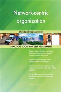 Network-centric organization Standard Requirements