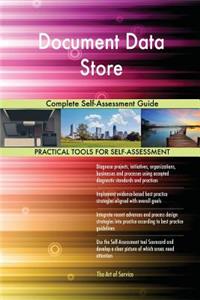 Document Data Store Complete Self-Assessment Guide
