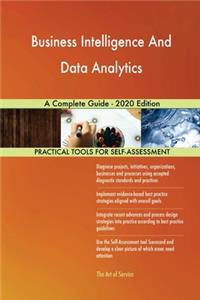 Business Intelligence And Data Analytics A Complete Guide - 2020 Edition