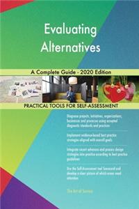 Evaluating Alternatives A Complete Guide - 2020 Edition