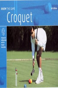 Know The Game: Croquet 3rd Edition Paperback â€“ 1 January 2002