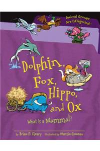 Dolphin, Fox, Hippo, and Ox