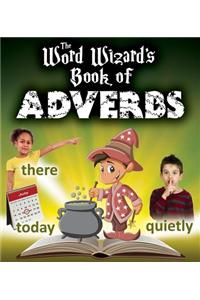 Word Wizard's Book of Adverbs