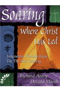 Soaring Where Christ Has Led