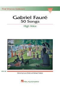 Gabriel Faure: 50 Songs