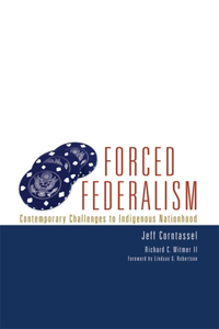 Forced Federalism: Contemporary Challenges to Indigenous Nationhood