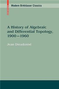 History of Algebraic and Differential Topology, 1900 - 1960