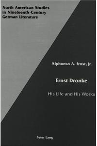 Ernst Dronke: His Life and His Works