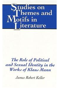 Role of Political and Sexual Identity in the Works of Klaus Mann