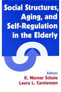 Social Structures, Aging, and Self-Regulation in the Elderly
