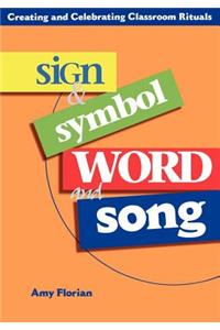 Sign and Symbol Word and Song