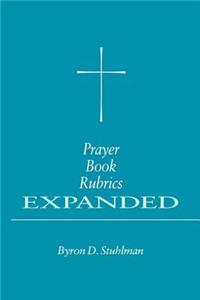 Prayer Book Rubrics Expanded