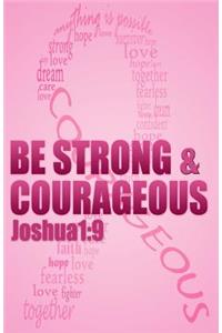 Be strong & courageous