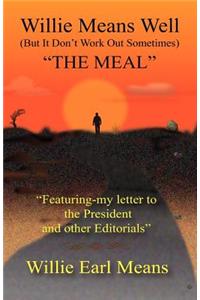 Willie Means Well (But It Don't Work Out Sometimes) the Meal