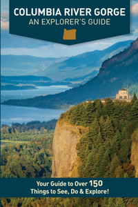 Columbia River Gorge - An Explorer's Guide