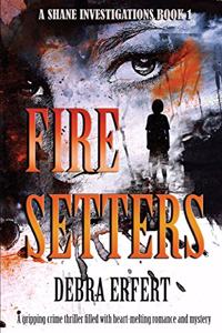 Fire Setters