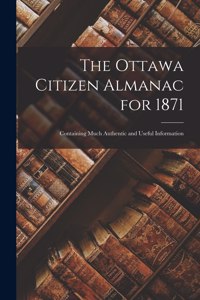 Ottawa Citizen Almanac for 1871 [microform]