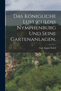 königliche Lustschloß Nymphenburg und seine Gartenanlagen.
