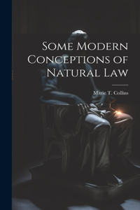 Some Modern Conceptions of Natural Law
