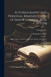 Autobiography and Personal Reminiscences of Major-General Benj. F. Butler