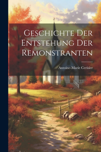 Geschichte der Entstehung der Remonstranten