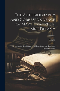 Autobiography and Correspondence of Mary Granville, Mrs. Delany