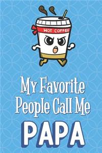 My Favorite People Call Me Papa