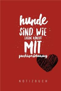 Hunde sind wie eigene Kinder